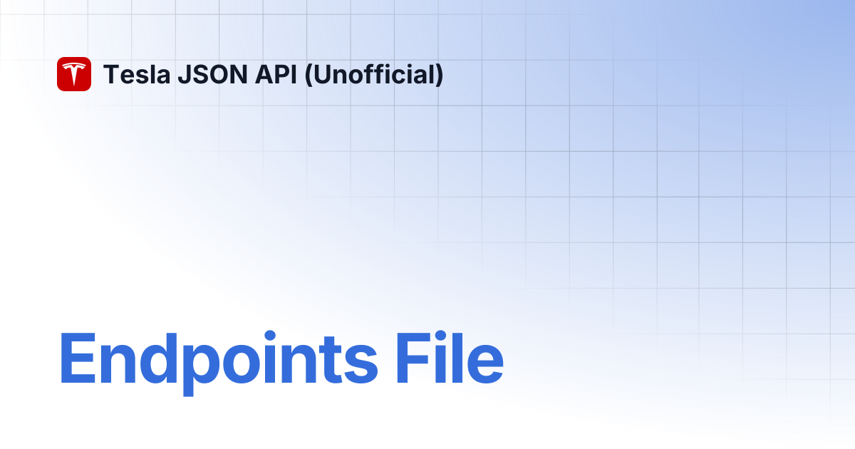 Endpoints File | Tesla JSON API (Unofficial)